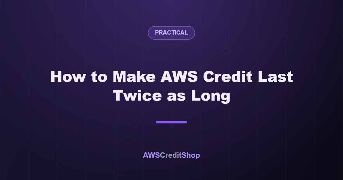 How to Make AWS Credit Last Twice as Long